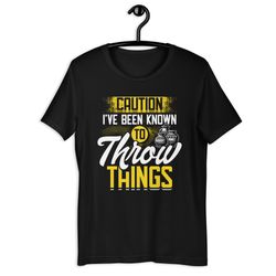 caution i’ve been known to throw things pottery unisex t-shirt