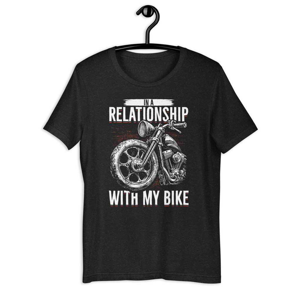 In A Relationship With My Bike Unisex Tshirt 0