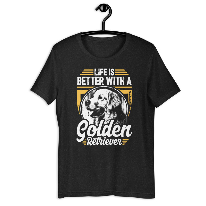 Life Is Better With A Golden Retriever Unisex Tshirt 0