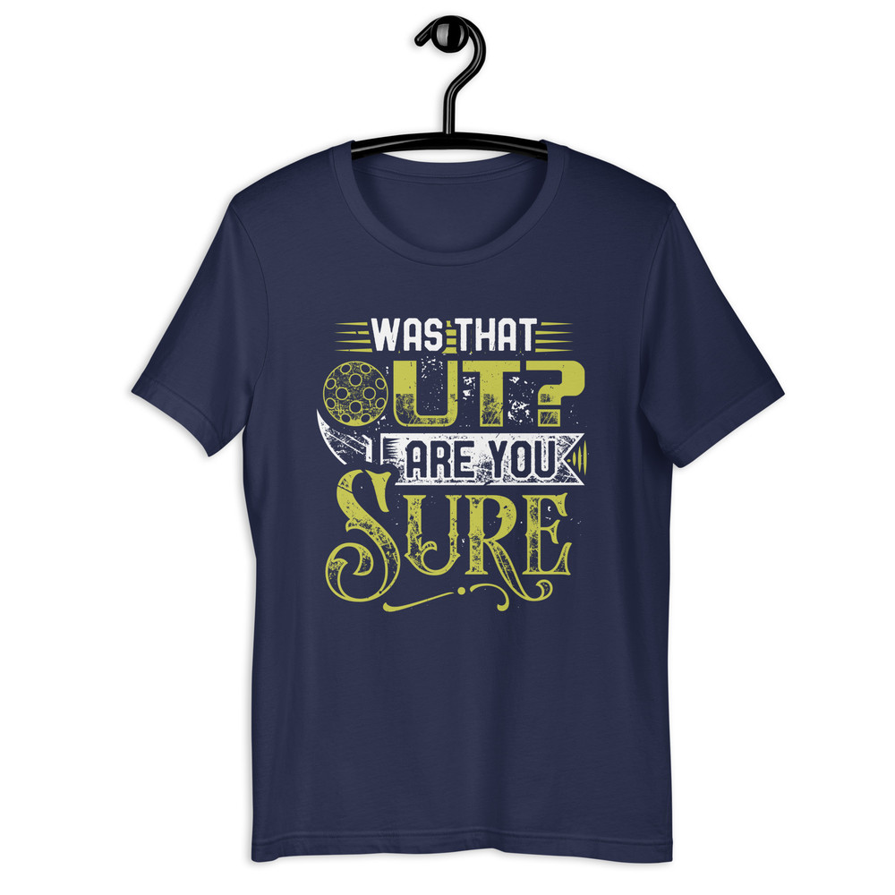 Was That Out Are You Sure Unisex Tshirt 3
