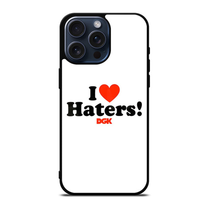 DGK I LOVE HATERS ICON Protect In Style For IPhone Case Google Pixel Case  Samsung Galaxy Tough Cas 0