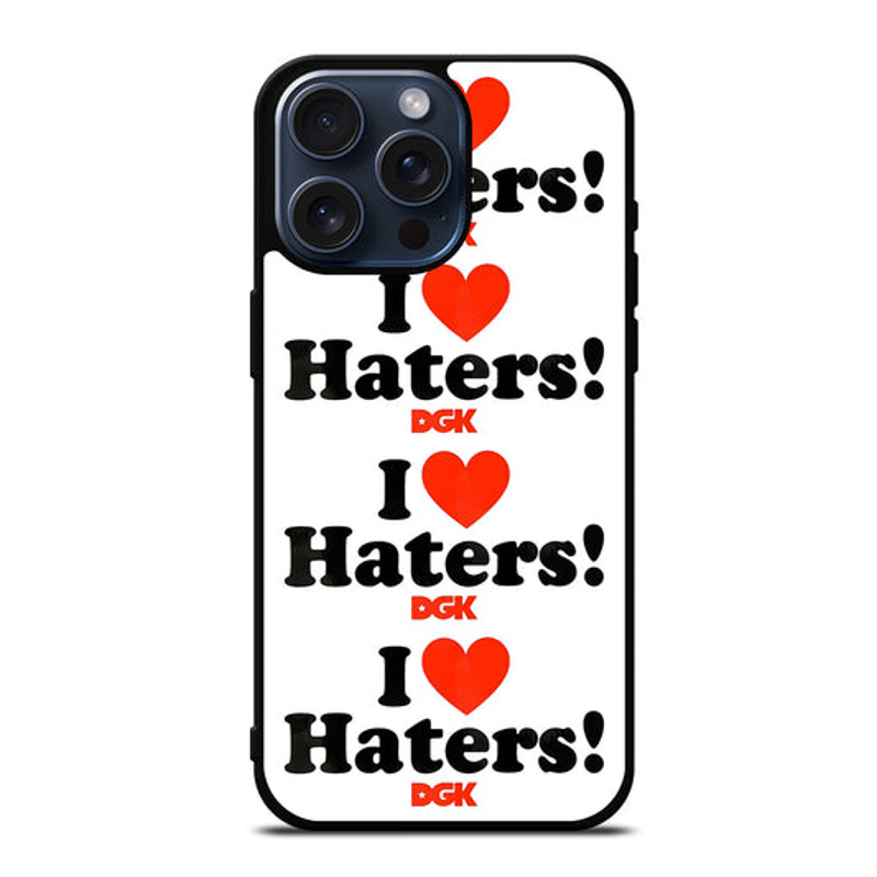 DGK I LOVE HATERS SYMBOL Protect In Style For IPhone Case Google Pixel Case  Samsung Galaxy Tough C 0