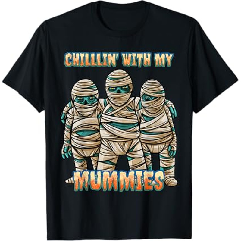 Chillin With My Mummies Funny Halloween Mummy TShirt 0