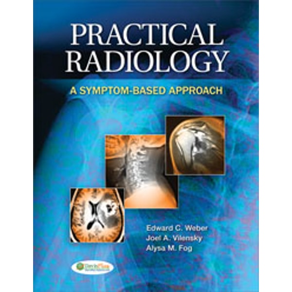 Weber Radiology Program Practical Radiology A Symptom-based Approach Edward C Weber | Inspire ...