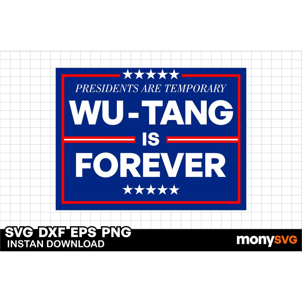 Presidents Are Temporary WuTang Is Forever Svg 0