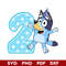 Bluey 2nd Birthday Svg, Bluey Birthday Svg, Bluey Svg, Cartoon Svg, Png Dxf Pdf Filer