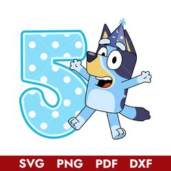 bluey 5th birthday svg, bluey birthday svg, bluey svg, cartoon svg, png dxf pdf filer