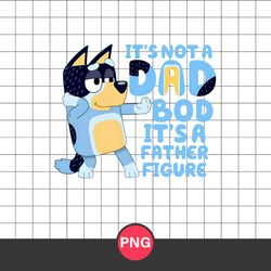 it's nota dad bob it's a father figure png, bluey png, bluey father's day png digital file