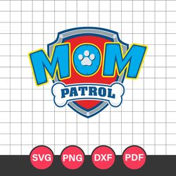 mom patrol svg, paw patrol family svg, paw patrol svg, cartoon svg, png dxf eps digital file