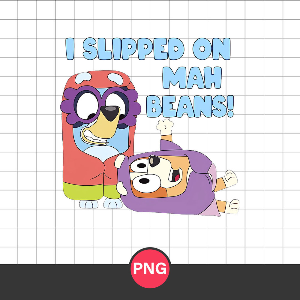 I Slipped On Mah Beans Png, Bluey Janet And Rita Png, Bluey Png, Cartoon Png Digital File