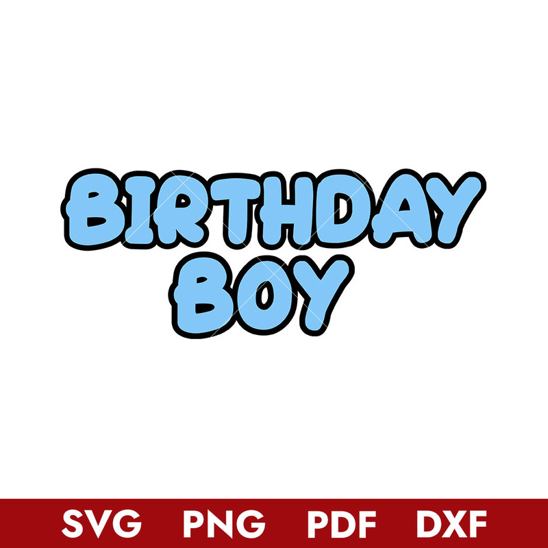 Bluey Birthday Boy Svg, Bluey Birthday Svg, Cartoon Svg, Png Pdf Dxf Digital File