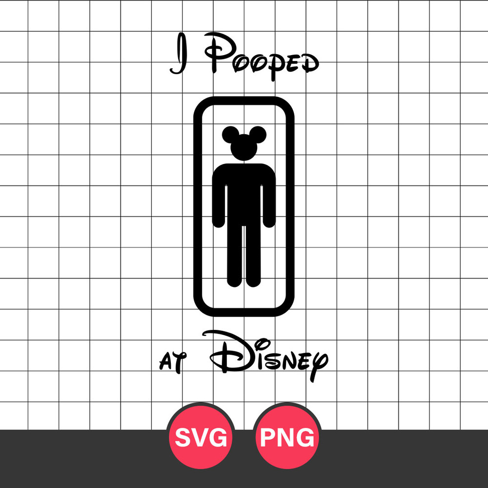 I Pooped At Disney Svg, Mickey Head Svg, Disney Svg, Png Digital File