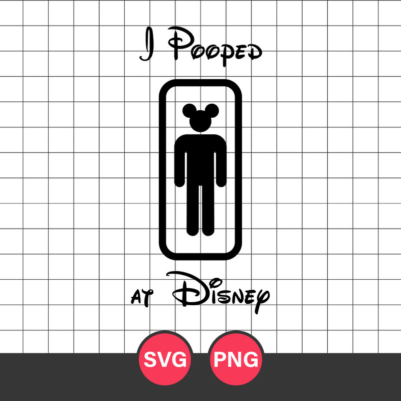 I Pooped At Disney Svg, Mickey Head Svg, Disney Svg, Png Digital File