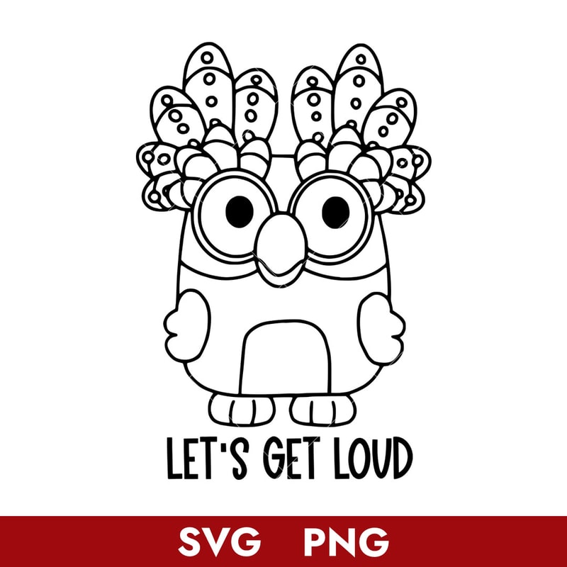 Chattermax Let's Get Loud Outline Svg, Bluey Svg, Cartoon Svg, Png Digital File