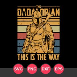the dadalorian this is the way svg, star wars svg, star wars cricut svg, png dxf eps digital file