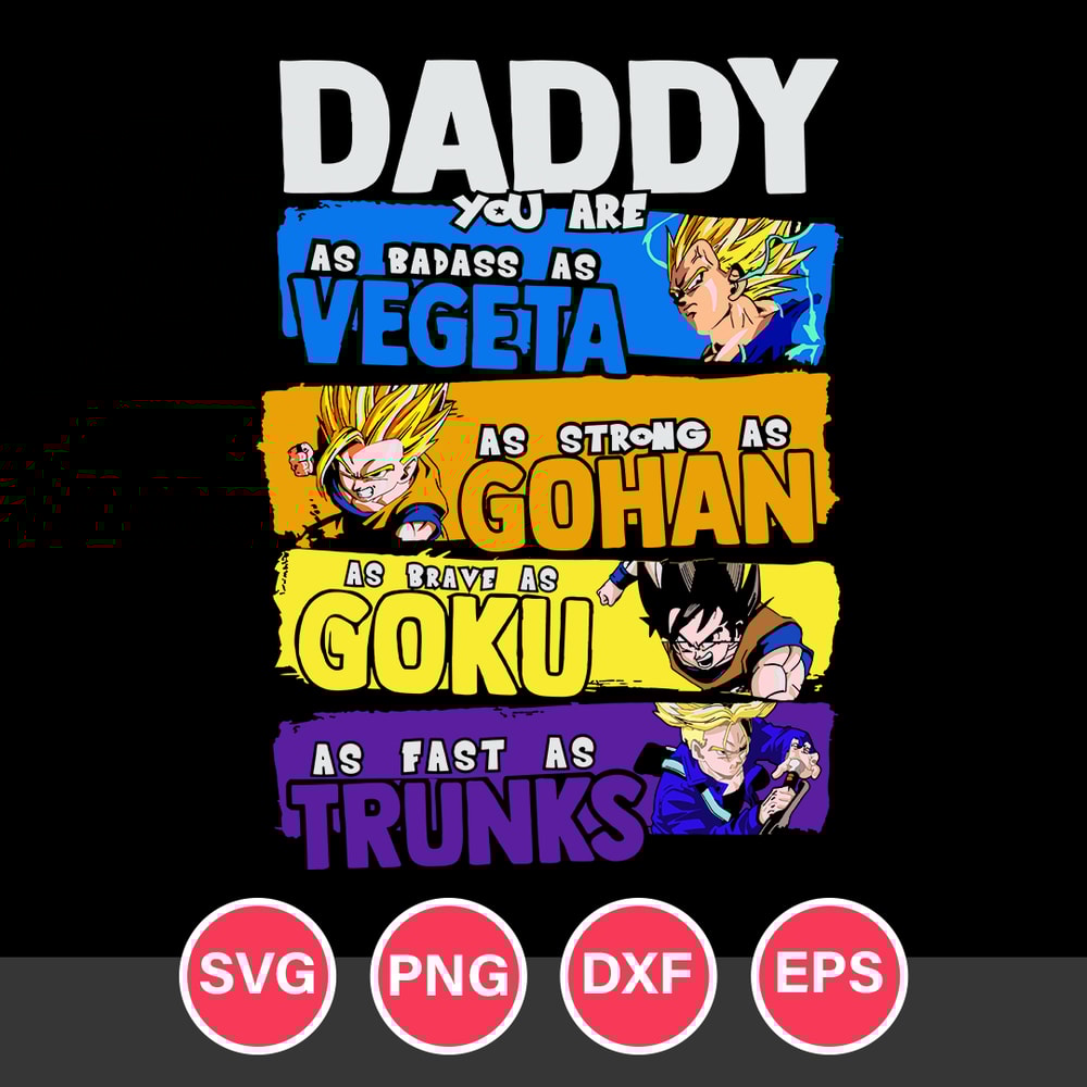 Daddy badass as Vegeta strong as Son Goku Trunks Dragon Ball Svg, Father's Day Svg, Png Dxf Eps File