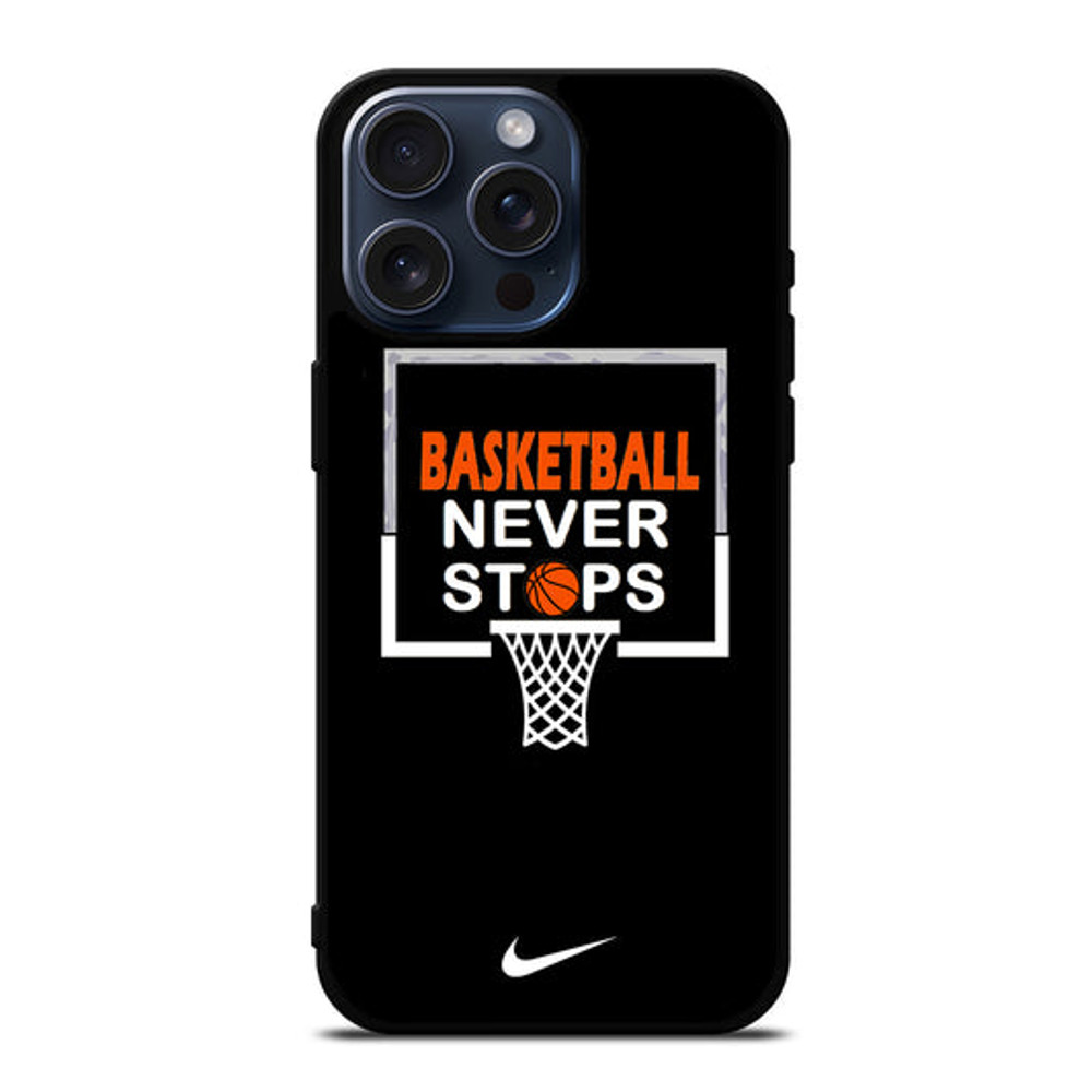 BASKETBALL NEVER STOPS NIKE 3 IPhone Case 0