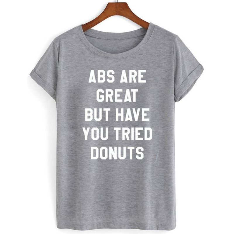 Abs Are Great But Have You Tried Donuts Womens TShirt Tee 0