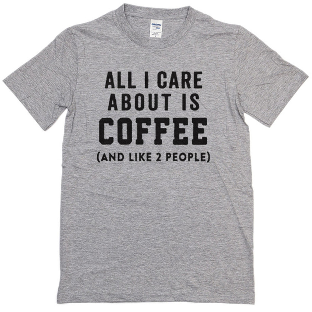 All I Care Is Coffee Womens TShirt Tee 0