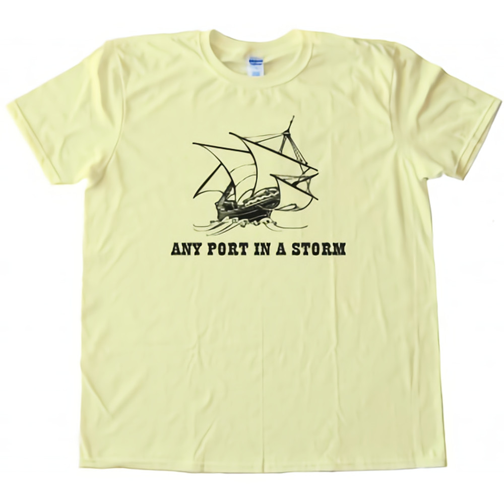 Any Port In A Storm Womens TShirt Tee 0
