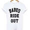 Babes Ride Out Womens TShirt Tee 0