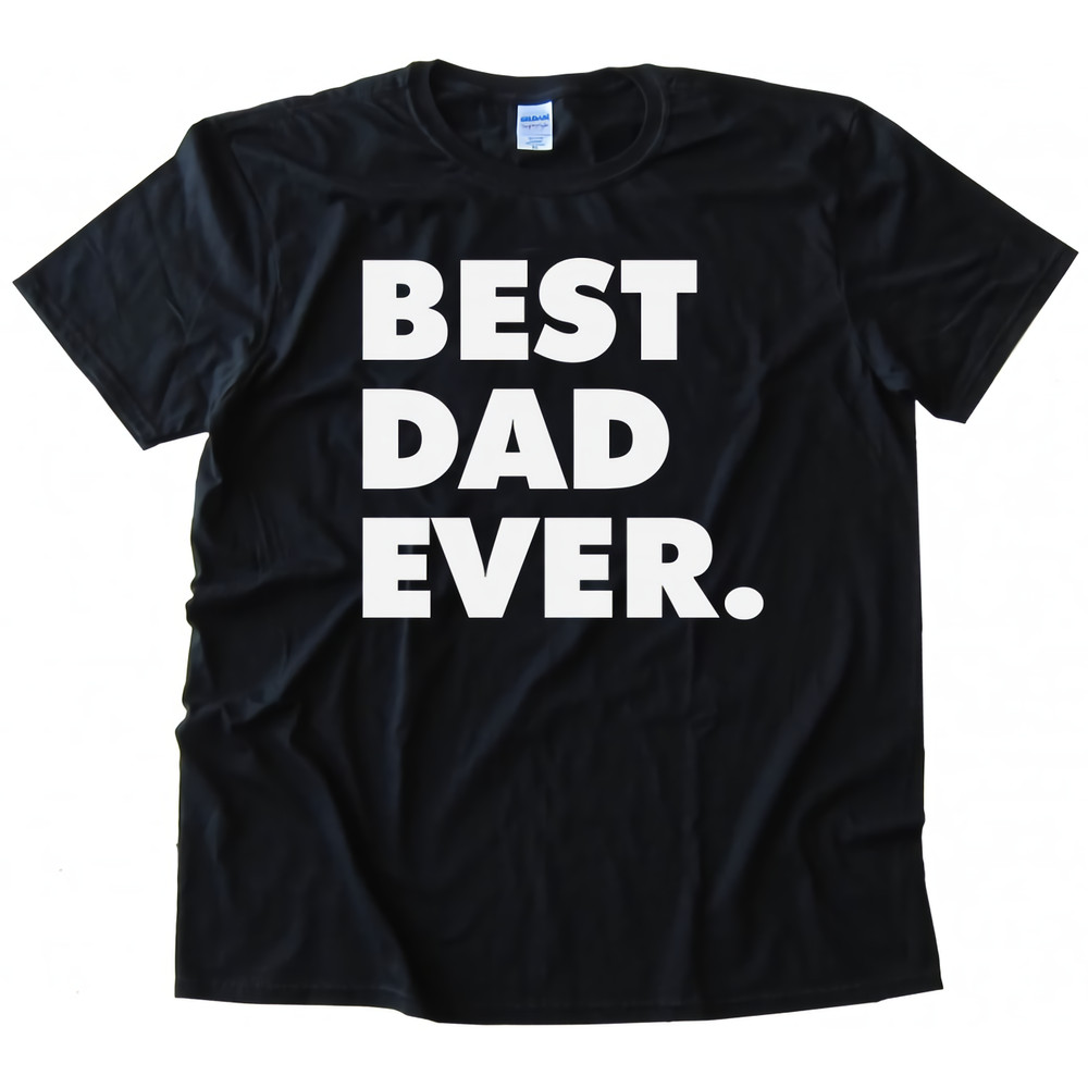 Best Dad Ever Fathers Day Womens TShirt Tee 0