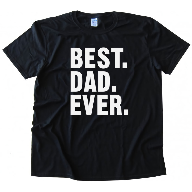 Best Dad Ever Text Womens TShirt Tee 0