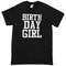 Birth Day Girl Womens TShirt Tee 0