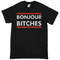Bonjour Bitches Unisex Womens TShirt Tee 0