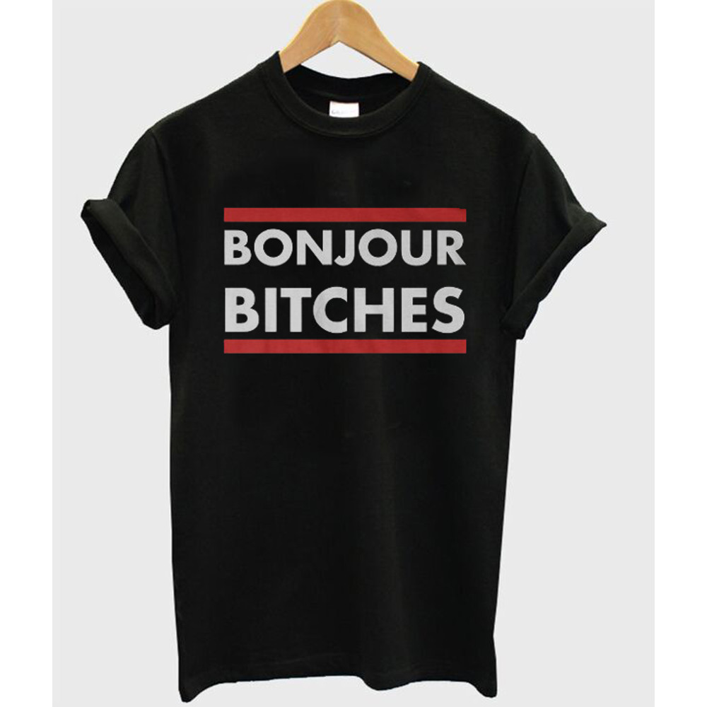 Bonjour Bitches Unisex Womens TShirt Tee 1