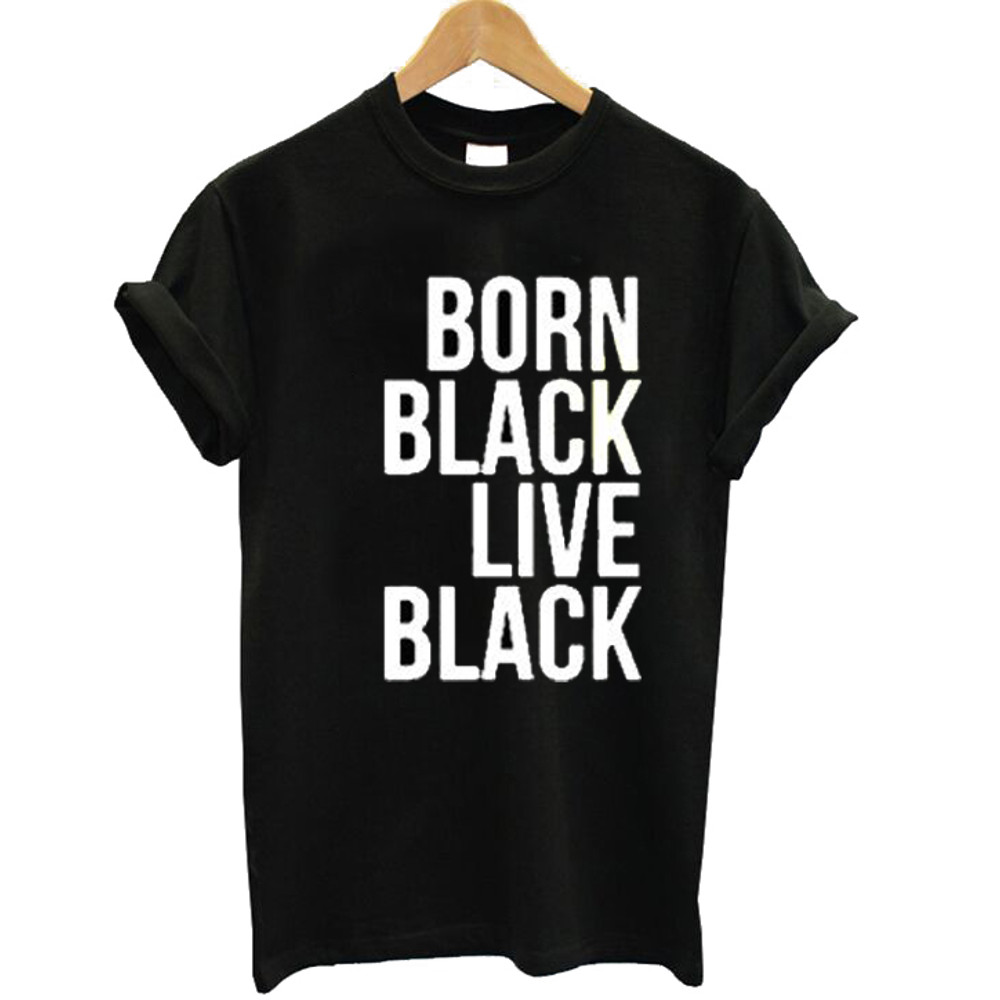 Born Black Live Womens TShirt Tee 0