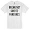 Breakfast Coffee Pancakes Womens TShirt Tee 0