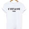 Cest La Vie Womens TShirt Tee 0