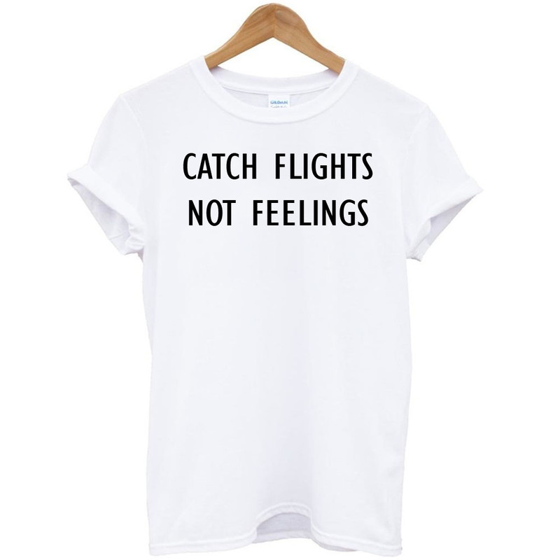 Catch Flights No Feelings Womens TShirt Tee 0