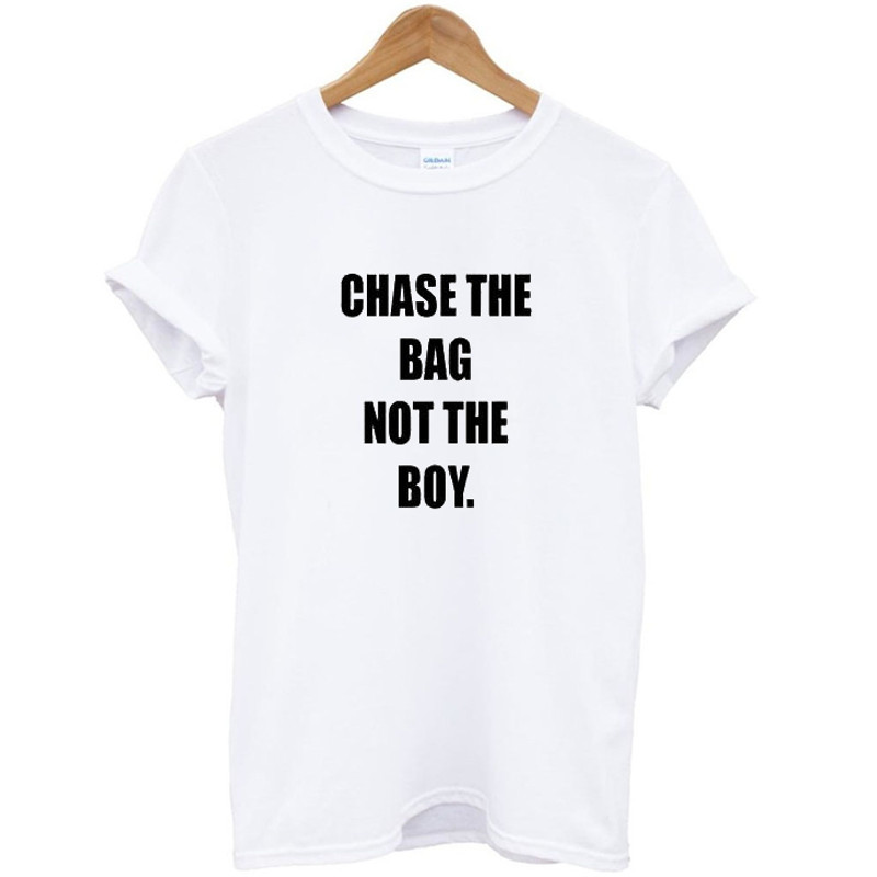 Chase The Bag Not The Boy Womens TShirt Tee 0