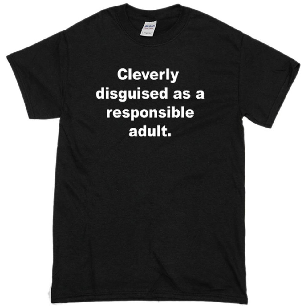 Cleverly Disguised As A Responsible Adult Womens TShirt Tee 0