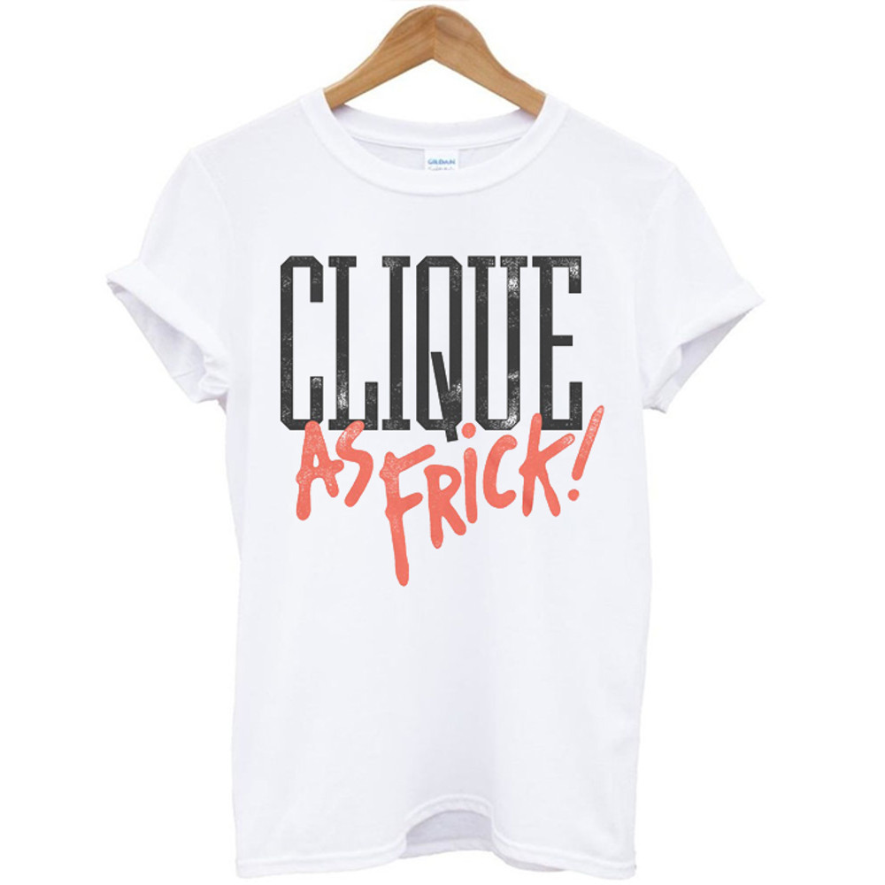 Clique As Frick Womens TShirt Tee 0