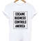 Cocaine Business Controls America Womens TShirt Tee 0