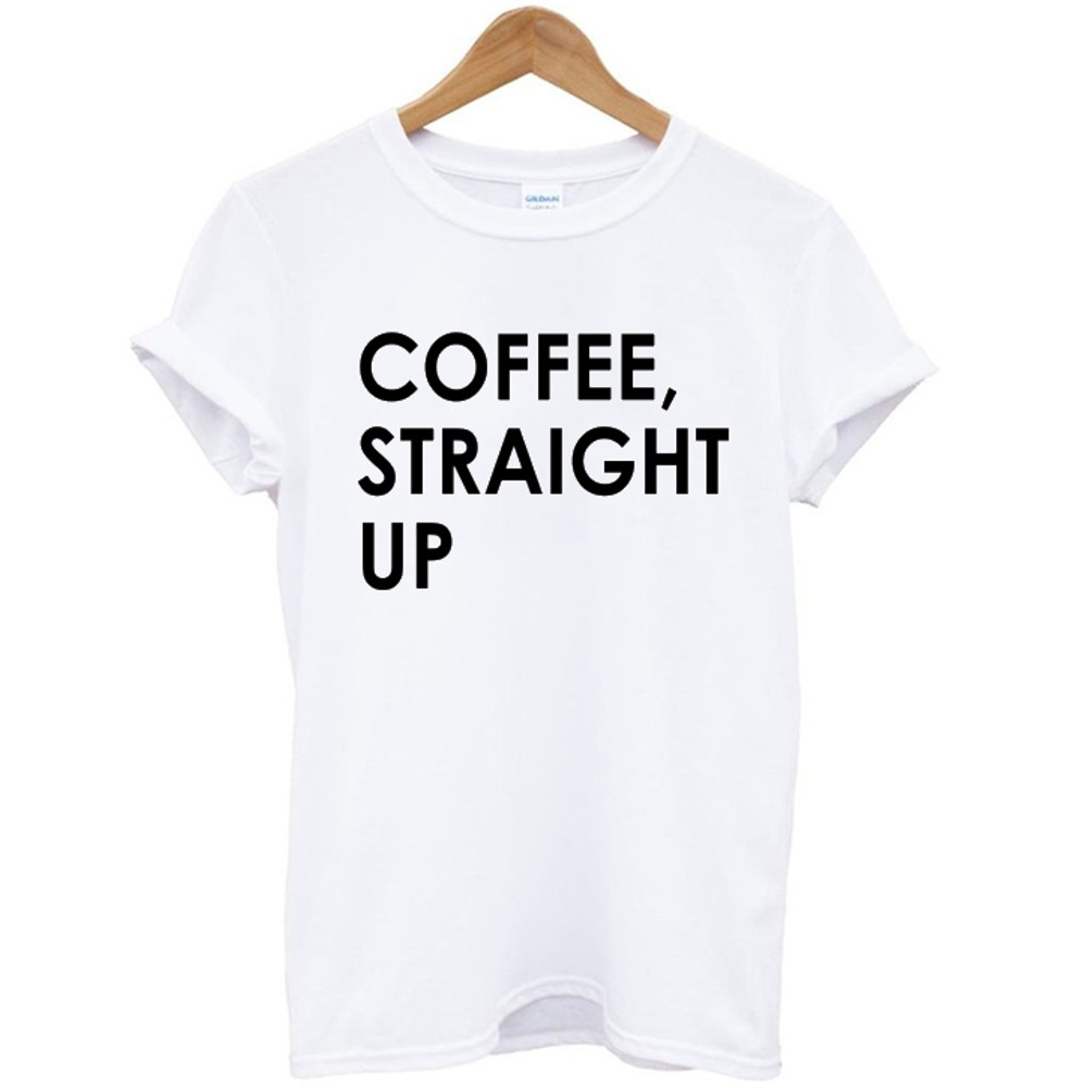 Coffee Straight Up Womens TShirt Tee 0