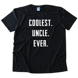 coolest. uncle. ever. women's t-shirt tee