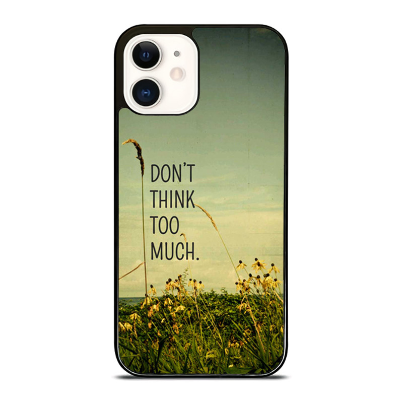 Dont Think To Much Quotes IPhone Case  Upgrade Your IPhone With The Perfect Case  A Gift Theyll Lov 0