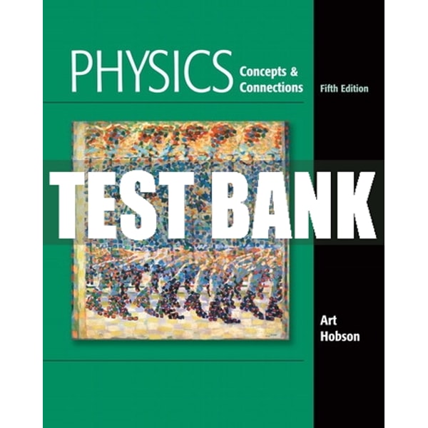 Test Bank For Physics: Concepts and Connections 5th Edition | Inspire ...
