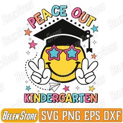 peace out kindergarten graduation class of 2024 kid boy girl svg, peace out kindergarten svg, kindergarten graduation