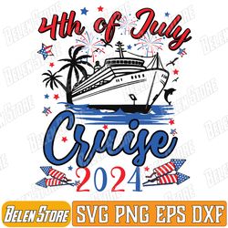 4th of july cruise 2024 matching family patriotic cruising svg, family cruise 2024 svg, family cruise svg, cruise 2024