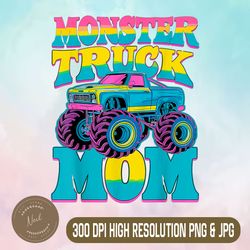 monster truck mom png, birthday party png, monster truck png, digital file, png high quality, sublimation