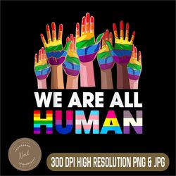 rainbow lgbt lgbtq png, transgender gay pride png, we are all human png,digital file, png high quality, sublimation