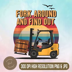 fork around and find out png, forklift certified png, funny car png, digital file, png high quality, sublimation