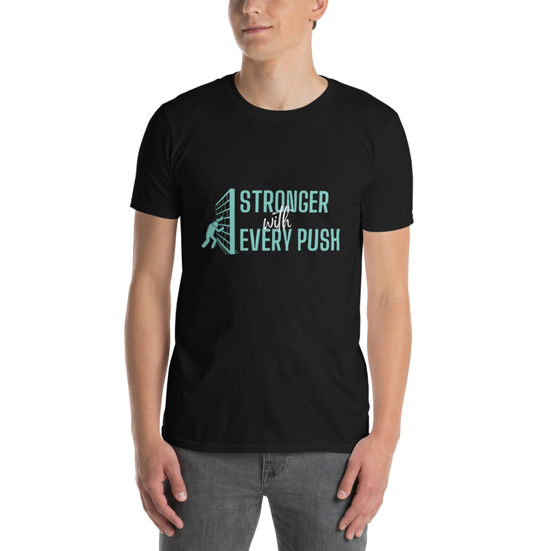 Stronger In Every Push ShortSleeve Unisex TShirt Motivational Gym And Fitness Apparel 0