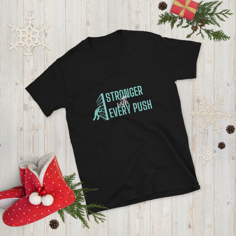 Stronger In Every Push ShortSleeve Unisex TShirt Motivational Gym And Fitness Apparel 1