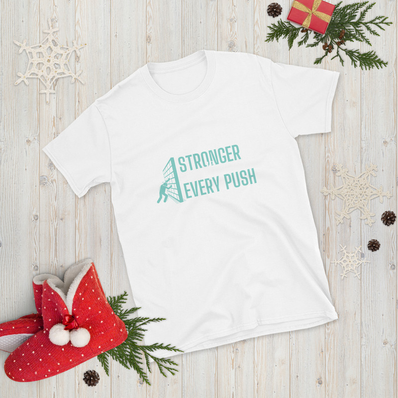 Stronger In Every Push ShortSleeve Unisex TShirt Motivational Gym And Fitness Apparel 5